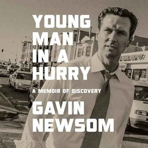 Young Man in a Hurry By Gavin Newsom